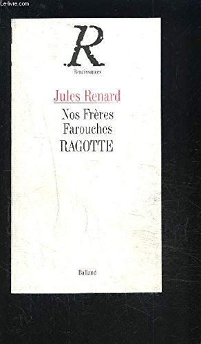 Beispielbild fr Nos freres farouches ragotte [Paperback] Jules Renard zum Verkauf von LIVREAUTRESORSAS