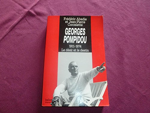 Beispielbild fr Georges Pompidou: Le de?sir et le destin (Collection Biographies) (French Edition) zum Verkauf von Wonder Book