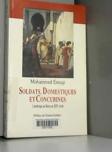 Stock image for Soldats, domestiques et concubines: L'esclavage au Maroc au XIXe sicle for sale by Ammareal