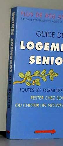 Beispielbild fr Guide Du Logement Senior : Toutes Les Formules Pour Rester Chez Soi Ou Choisir Un Nouveau Toit zum Verkauf von RECYCLIVRE