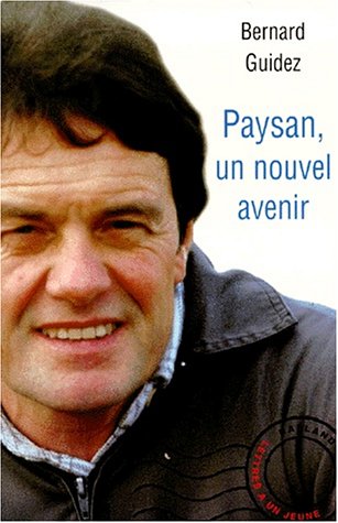 Beispielbild fr Paysan, un nouvel avenir. Lettres  un jeune agriculteur zum Verkauf von Librairie La MASSENIE  MONTOLIEU