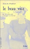 Stock image for Le Beau Vice, Ou, Les Homosexuels a la Cour de France for sale by ThriftBooks-Dallas