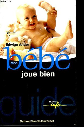 Beispielbild fr Mon bb joue bien zum Verkauf von Librairie Th  la page