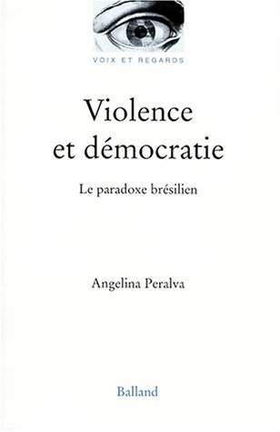 Beispielbild fr Violence et dmocratie.: Le paradoxe brsilien zum Verkauf von Ammareal