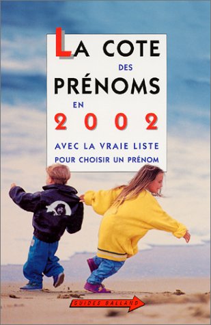 Imagen de archivo de La Cote des prnoms en 2002 a la venta por Ammareal