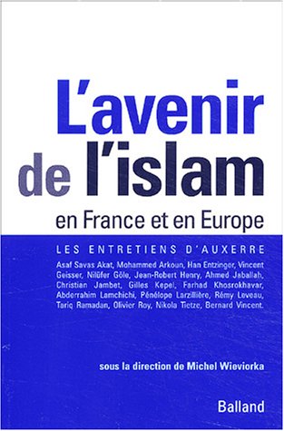 Beispielbild fr L'avenir de l'islam en France et en Europe : Les Entretiens d'Auxerre zum Verkauf von Ammareal
