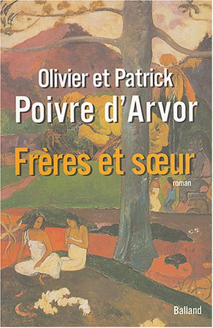 Lot de 2 livres) Frères et s?ur - Un enfant - D'Arvor Patrick Poivre D'Arvor Olivier Poivre