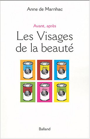 Beispielbild fr Les Visages de la beaut : Avant, aprs zum Verkauf von Ammareal