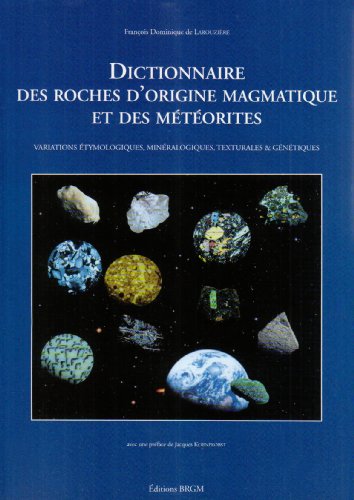Imagen de archivo de Dictionnaire des roches d'origine magmatique et des mtorites a la venta por Ammareal