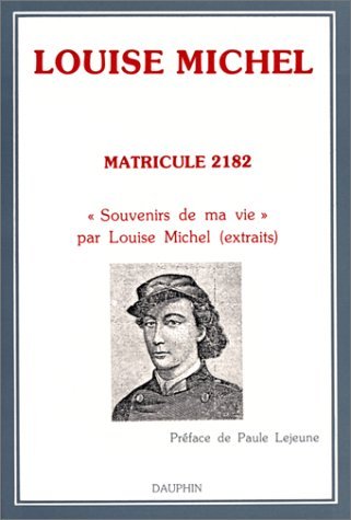 Louise Michel matricule 2182 (9782716310253) by MICHEL LOUISE/LEJEUNE PAULE, Louise