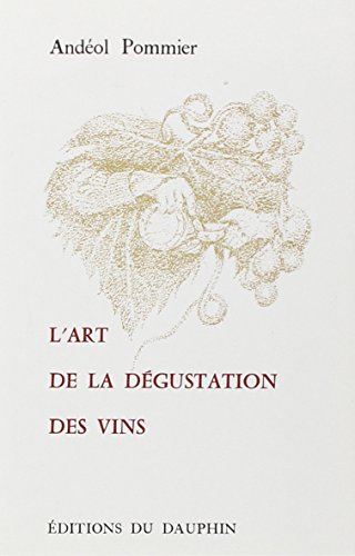 Beispielbild fr L ART DE LA DEGUSTATION DES VINS zum Verkauf von WorldofBooks