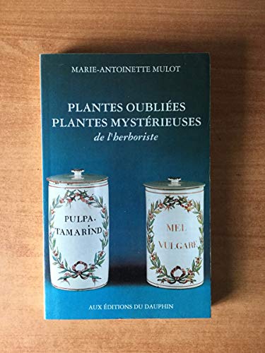 Beispielbild fr Plantes oublies, plantes mystrieuses de l'herboriste zum Verkauf von medimops