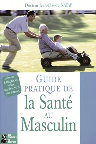 Beispielbild fr Guide pratique de la sant au masculin zum Verkauf von Ammareal
