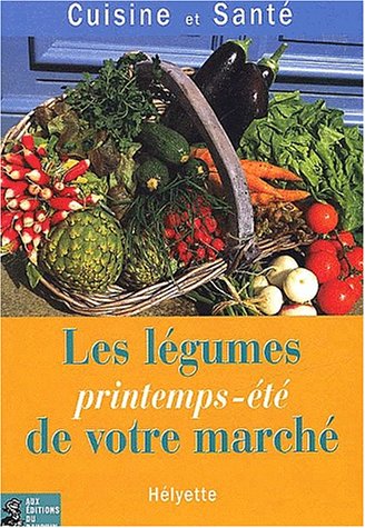 9782716312219: Les lgumes printemps-t de votre march