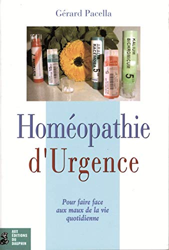 Stock image for Homopathie d'urgence : Pour faire face aux maux de la vie quotidienne for sale by Ammareal