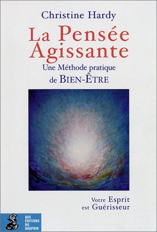 Beispielbild fr La Pense agissante : Une mthode pratique de bien-tre zum Verkauf von medimops
