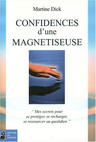 9782716312479: Confidences d'une magntiseuse: Comment augmenter son taux vibratoire