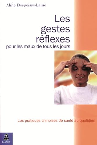 9782716312592: Les gestes rflexes pour les maux de tous les jours