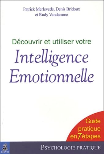 Imagen de archivo de Dcouvrir et utiliser votre intelligence motionnelle a la venta por Ammareal