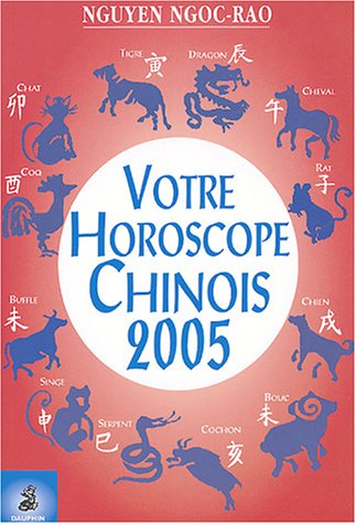 Beispielbild fr Votre horoscope chinois 2005 : Semaine par semaine Tous les signes zum Verkauf von medimops