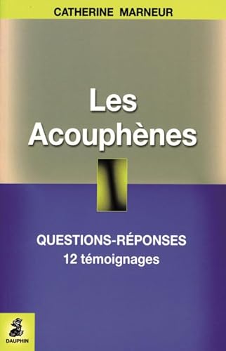 Beispielbild fr Les Acouphnes : Questions-Rponses, 12 tmoignages, Fiche pratique zum Verkauf von Ammareal