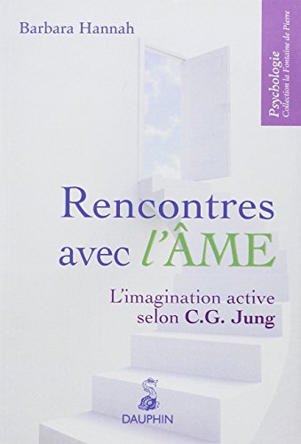 Beispielbild fr Rencontres Avec L'me : L'imagination Active Selon C.g. Jung zum Verkauf von RECYCLIVRE