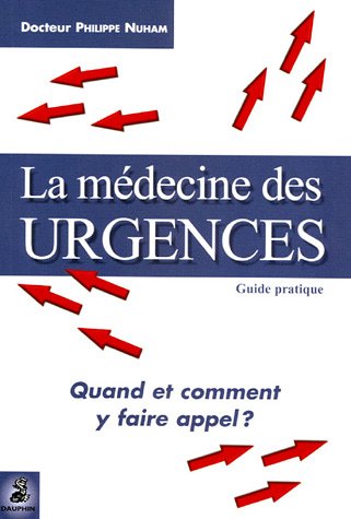 Beispielbild fr La mdecine des urgences zum Verkauf von Chapitre.com : livres et presse ancienne