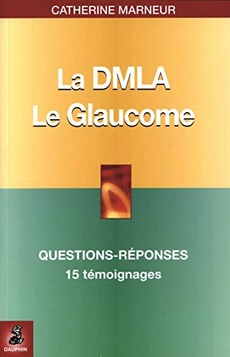 Beispielbild fr La DMLA, le glaucome zum Verkauf von A TOUT LIVRE