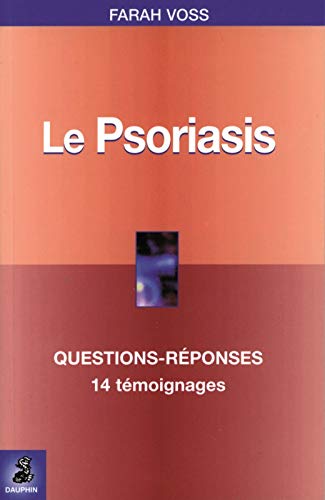 Beispielbild fr Le psoriasis questions-rponses, 14 tmoignages, fiche pratique zum Verkauf von Ammareal