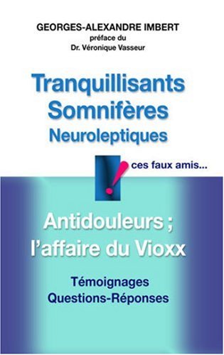 Beispielbild fr Tranquillisants, somnifres, neuroleptiques, ces faux amis . zum Verkauf von A TOUT LIVRE