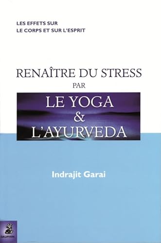 9782716313131: Renatre du stress par le yoga et l'ayurveda