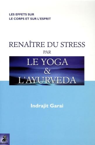 9782716313131: Renatre du stress par le yoga et l'ayurveda