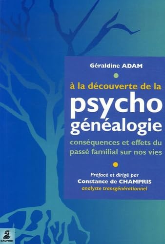 Beispielbild fr A la dcouverte de la psychognalogie : Consquences et effets du pass familial sur nos vies zum Verkauf von medimops