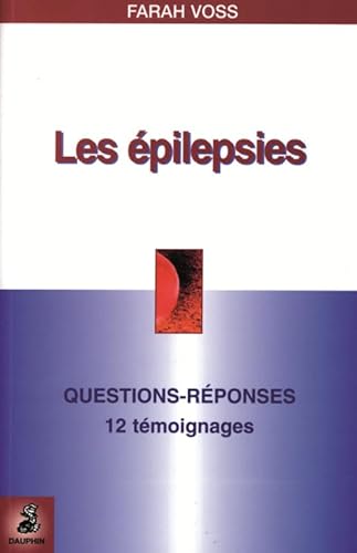 Stock image for Les pilepsies : Questions-Rponses, 12 tmoignages, Fiche pratique for sale by Ammareal