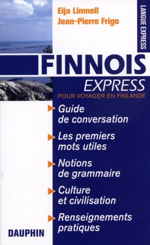 Beispielbild fr Finnois Express (Finlande) : Guide de conversation Les premiers mots utiles Notions de grammaire Cultures et civilisation Renseignements pratiques zum Verkauf von medimops