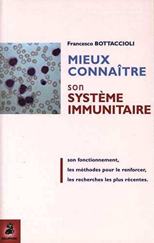 Beispielbild fr Mieux connatre son systme immunitaire zum Verkauf von A TOUT LIVRE