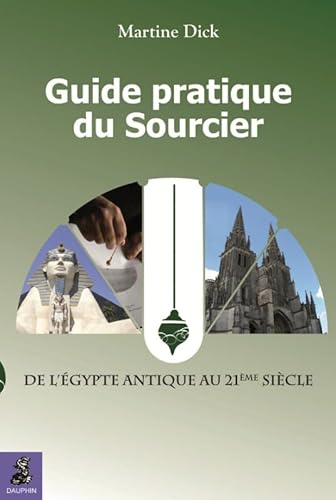 9782716313476: Guide pratique du sourcier: DE L'EGYPTE ANTIQUE AU 21E SIECLE. METHODE COMPLETE POUR DEVENIR SOURCIER 3E ED
