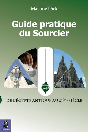 9782716313476: Guide pratique du sourcier: DE L'EGYPTE ANTIQUE AU 21E SIECLE. METHODE COMPLETE POUR DEVENIR SOURCIER 3E ED