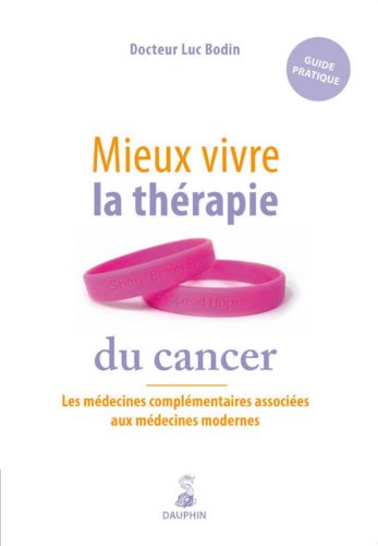 9782716313537: Mieux vivre la thrapie du cancer: Les mdecines complmentaires associes aux mdecines modernes
