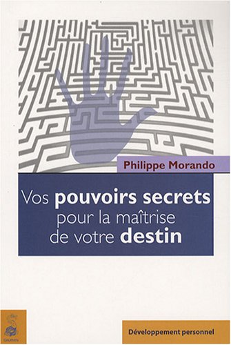 Stock image for Vos pouvoirs secrets pour la matrise de votre destin for sale by medimops