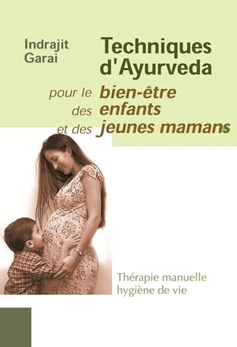 9782716313650: Techniques d'Ayurveda pour le bien-tre des enfants et des jeunes mamans