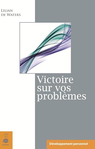 Beispielbild fr Victoire sur vos problmes zum Verkauf von Revaluation Books
