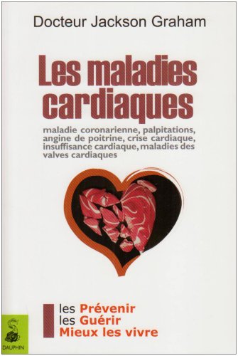 Beispielbild fr Les maladies cardiaques : La sant de votre coeur au quotidien zum Verkauf von medimops