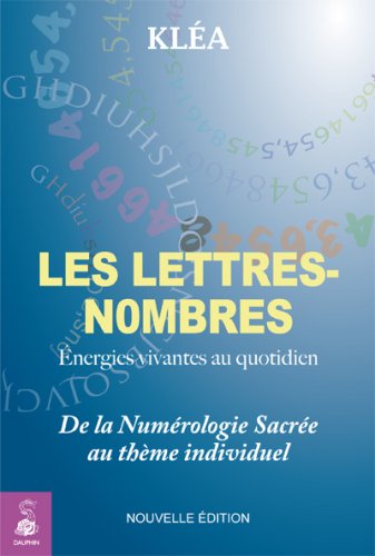 Beispielbild fr Les lettres-nombres : Energies vivantes au quotidien, De la Numrologie sacre au thme individuel zum Verkauf von medimops