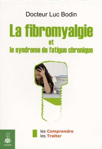 Beispielbild fr La fibromyalgie et le syndrome de la fatigue chronique zum Verkauf von Ammareal