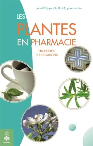 Stock image for Les Plantes En Pharmacie : Proprits Et Utilisations for sale by RECYCLIVRE
