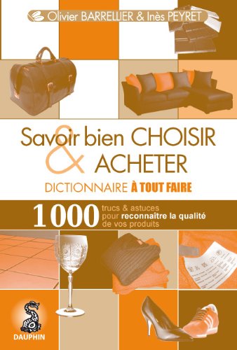 Beispielbild fr Dictionnaire  tout faire : Savoir bien choisir et acheter zum Verkauf von Ammareal