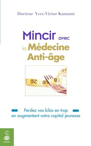 Beispielbild fr Mincir avec la Mdecine Anti-ge zum Verkauf von Ammareal