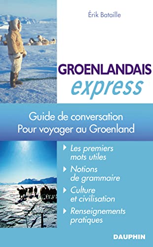 Beispielbild fr Groenlandais express pour voyager au Groenland: guide de conversation zum Verkauf von Gallix