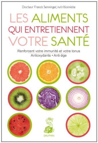 Beispielbild fr Les aliments qui entretiennent votre sant zum Verkauf von medimops